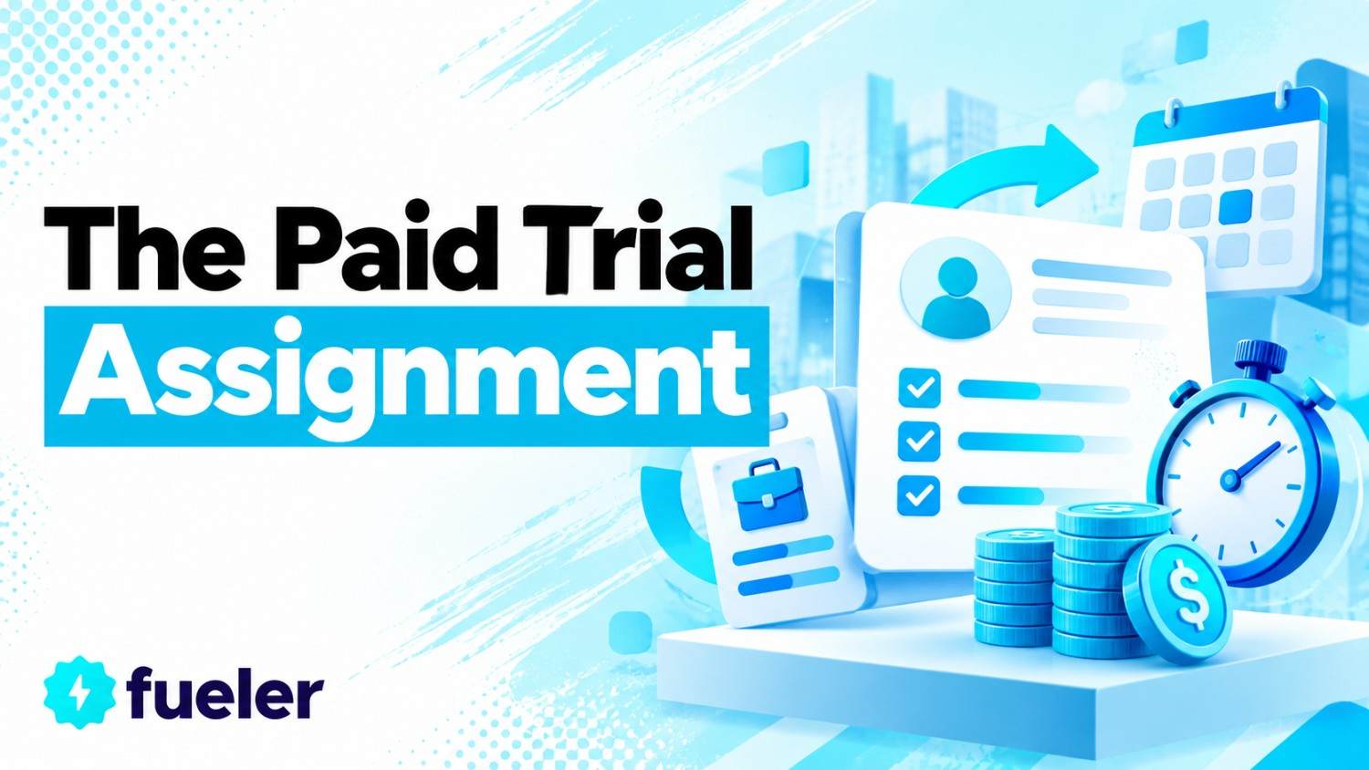 The Paid Trial Assignment: How Much to Pay, How Long It Should Take, and How to Score It