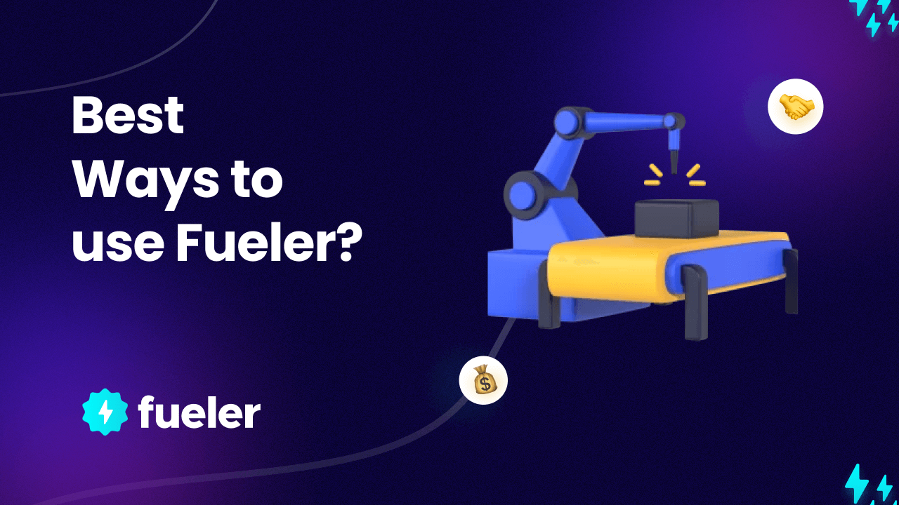 Best Ways to use Fueler?