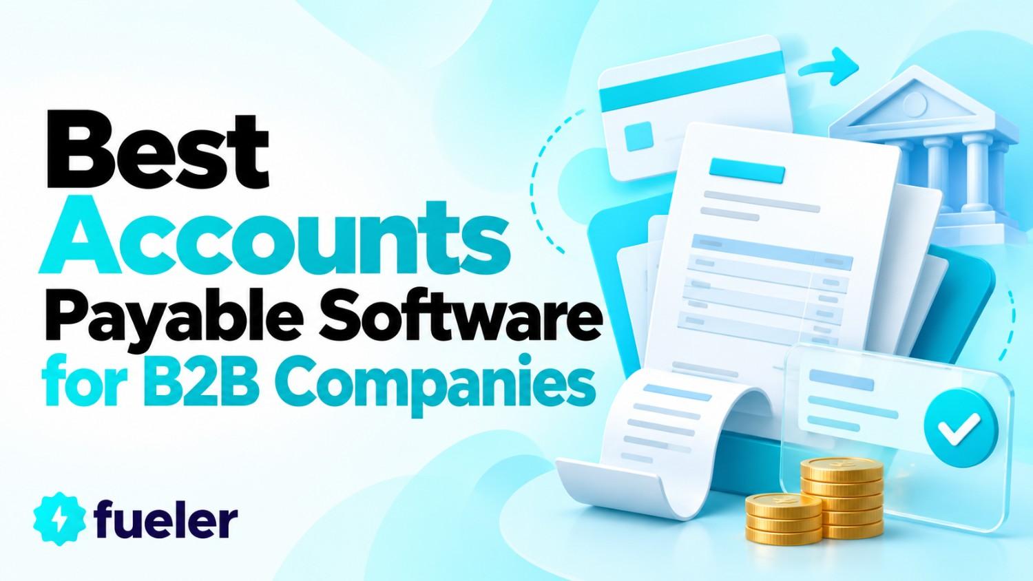 Best Accounts Payable Software for B2B Companies