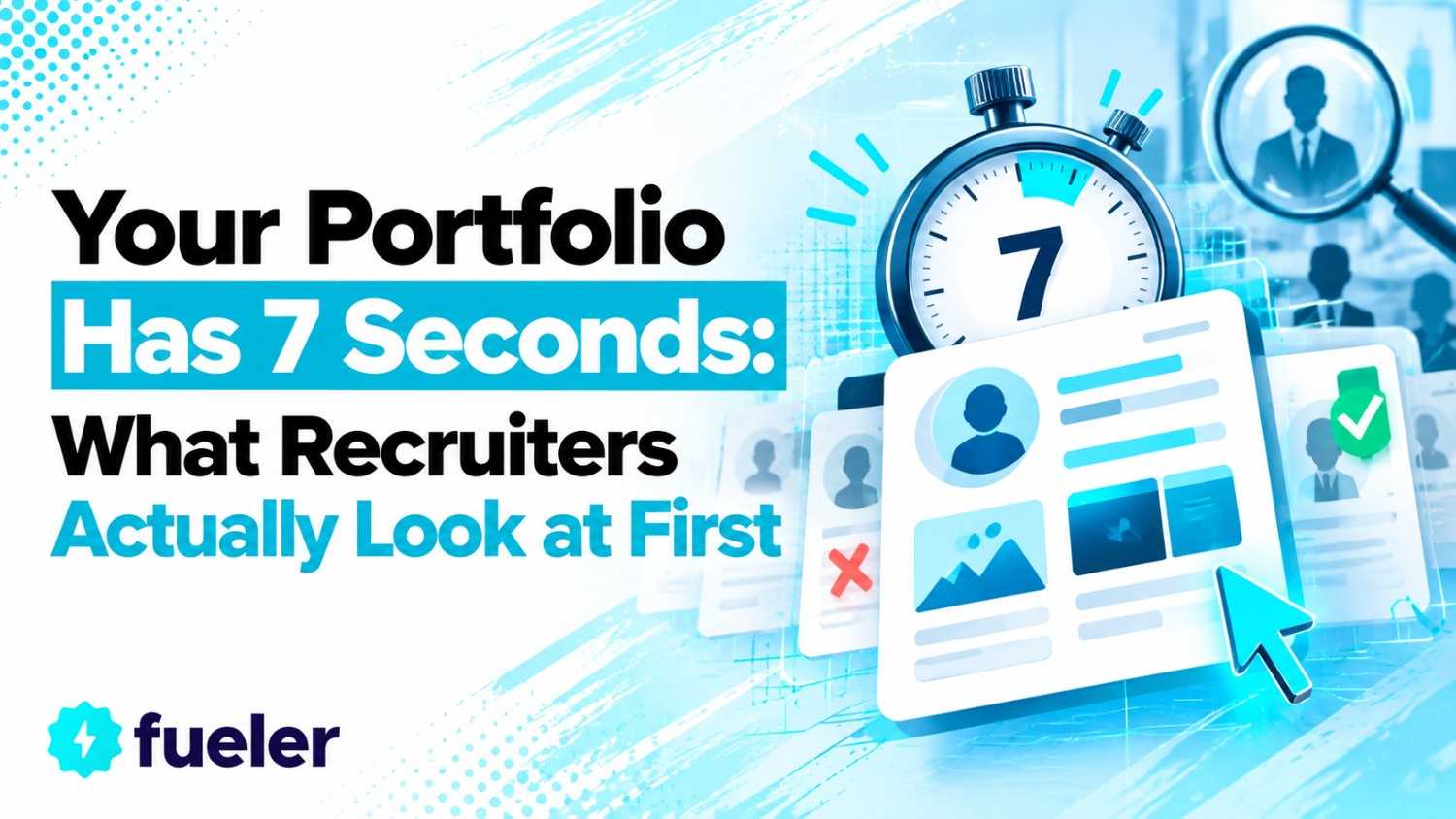Your Portfolio Has 7 Seconds: What Recruiters Actually Look at First