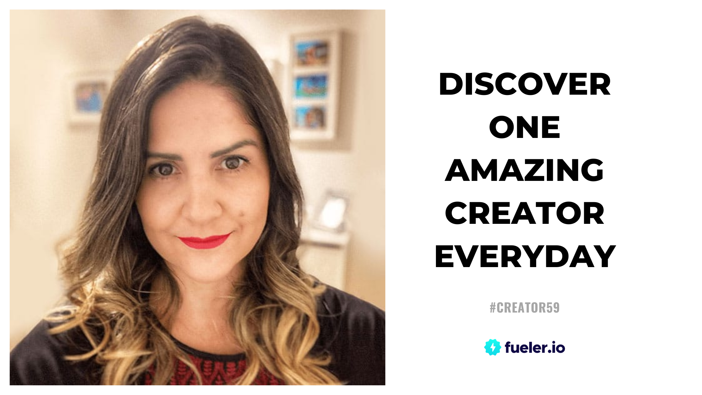 Discover One Amazing Creator Everyday #Creator59