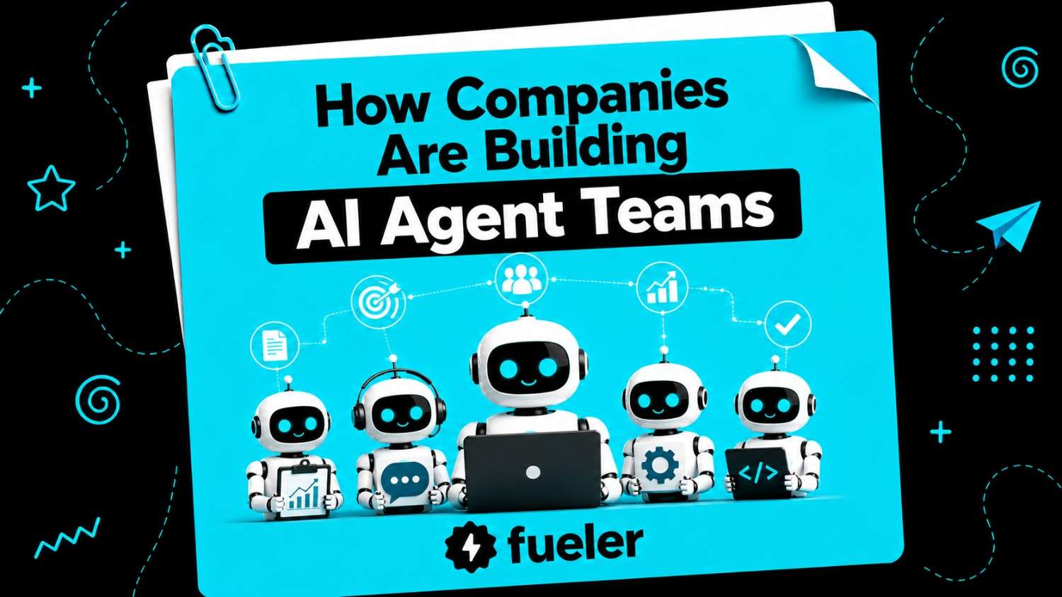 How Companies Are Building AI Agent Teams
