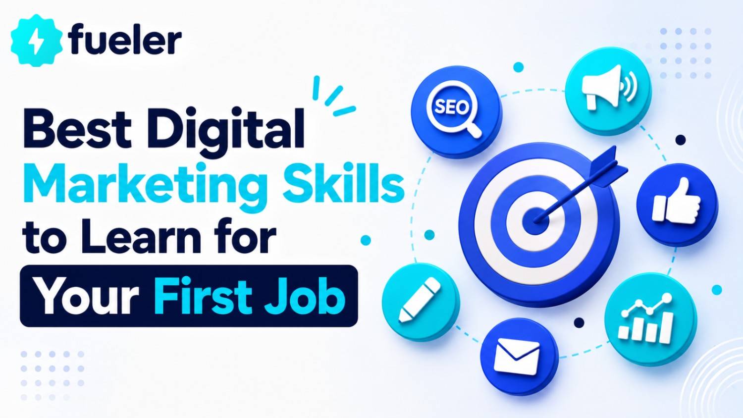 Best Digital Marketing Skills to Learn for Your First Job