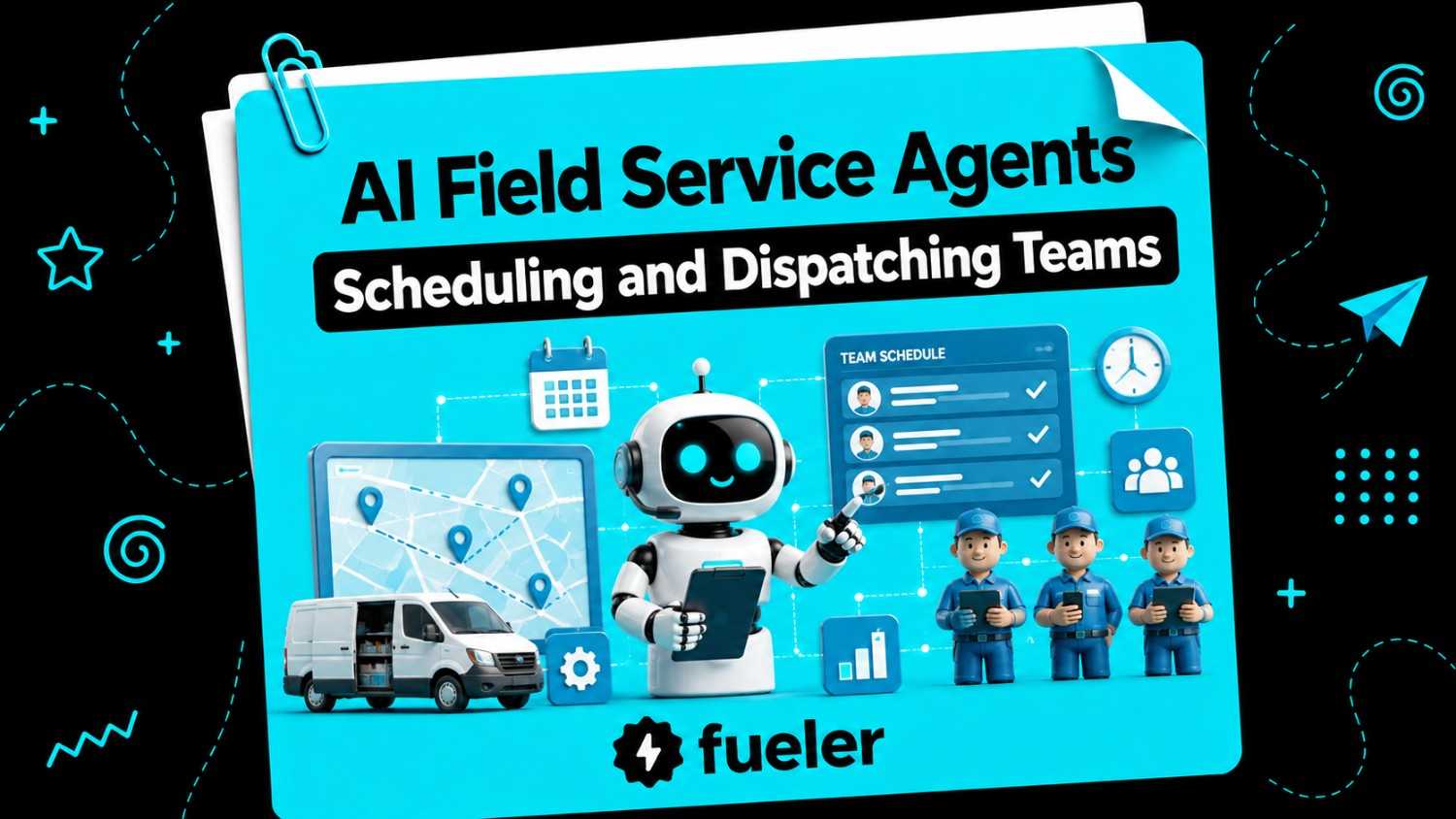 14 AI Field Service Agents Scheduling and Dispatching Teams