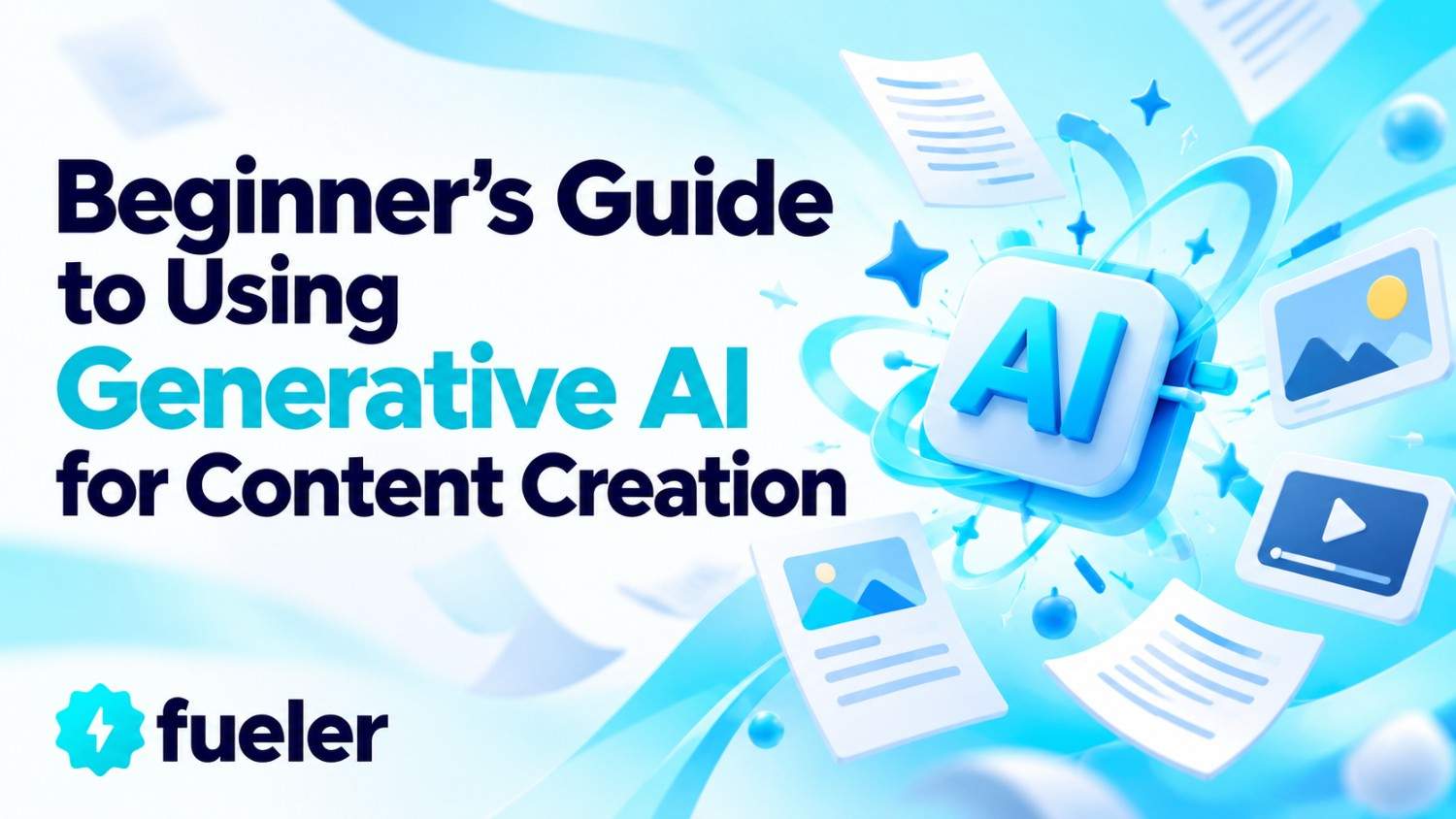 Beginner’s Guide to Using Generative AI for Content Creation in 2026