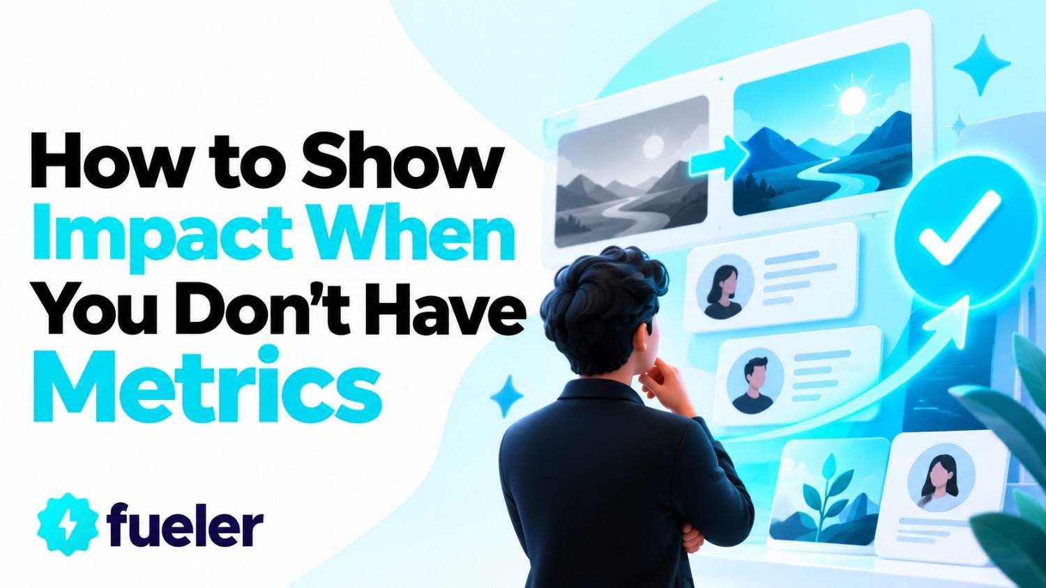 How to Show Impact When You Don't Have Metrics: 9 Proxy Signals Hiring Managers Trust
