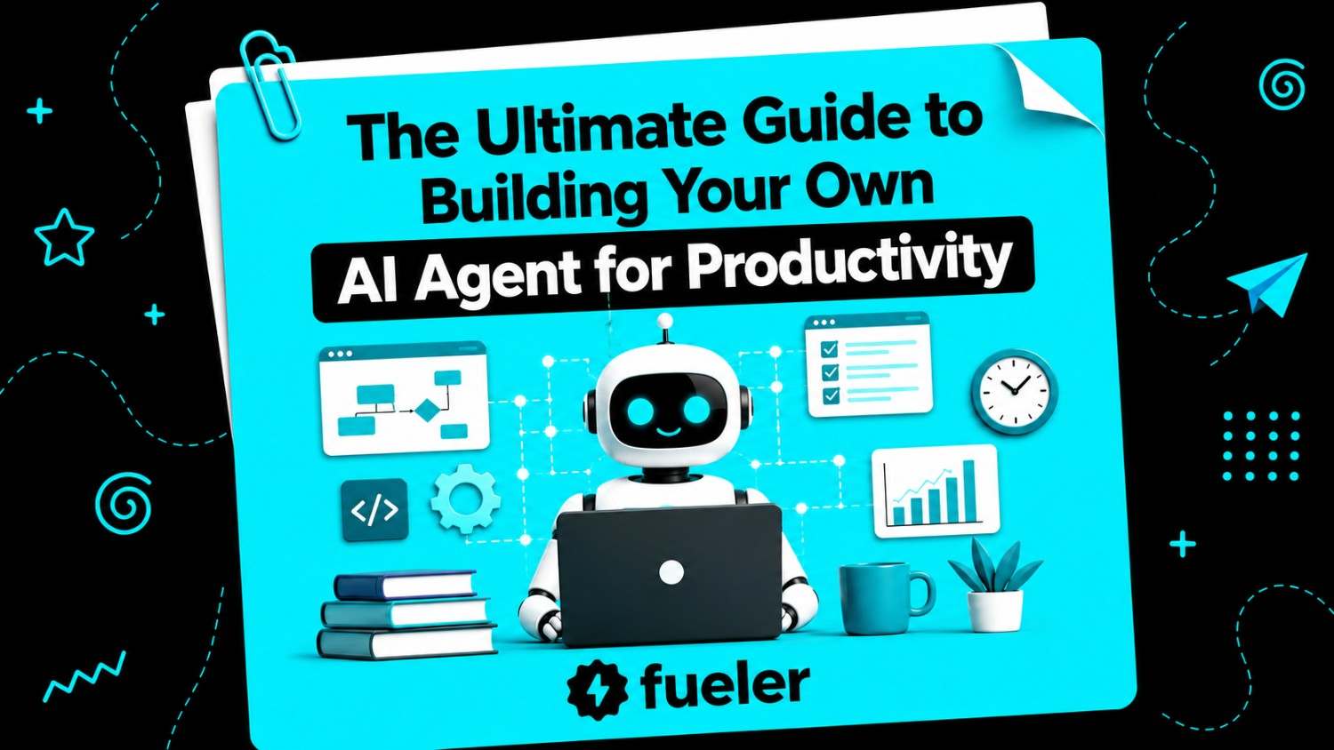 The Ultimate Guide to Building Your Own AI Agent for Productivity in 2025