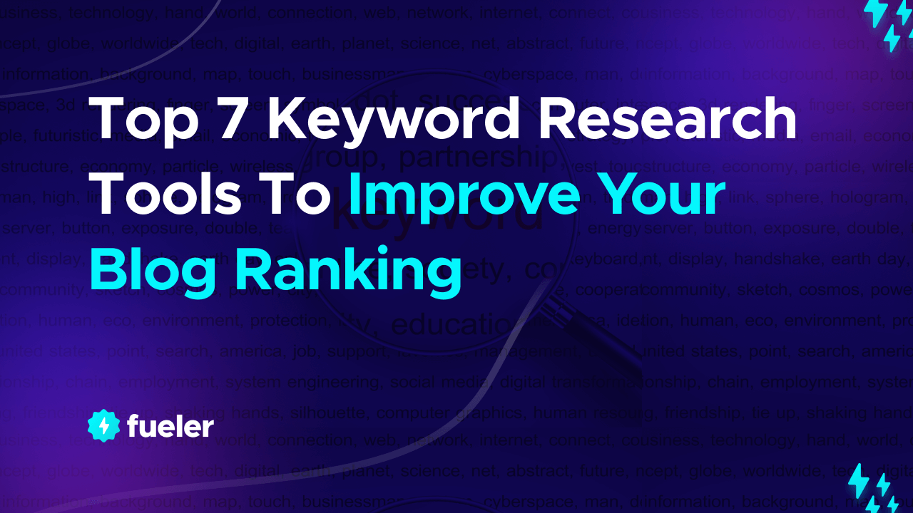 Top 7 Keyword Research Tools To Improve Your Blog Ranking