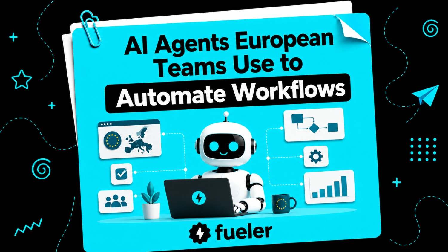 7 AI Agents European Teams Use to Automate Workflows