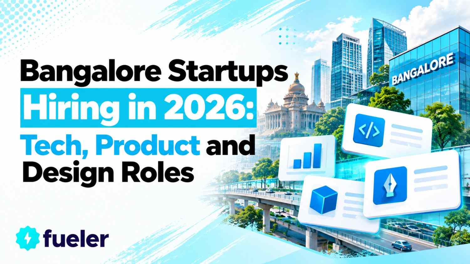 20 Bangalore Startups Hiring in 2026: Tech, Product and Design Roles