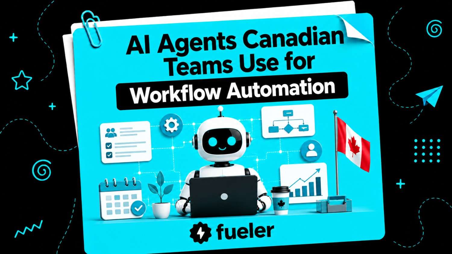 7 AI Agents Canadian Teams Use for Workflow Automation