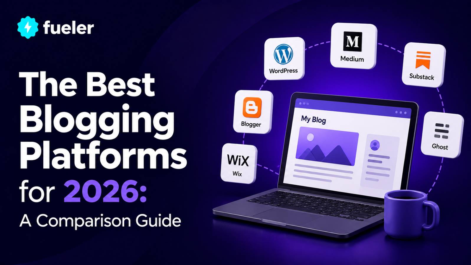 The Best Blogging Platforms for 2026: A Comparison Guide