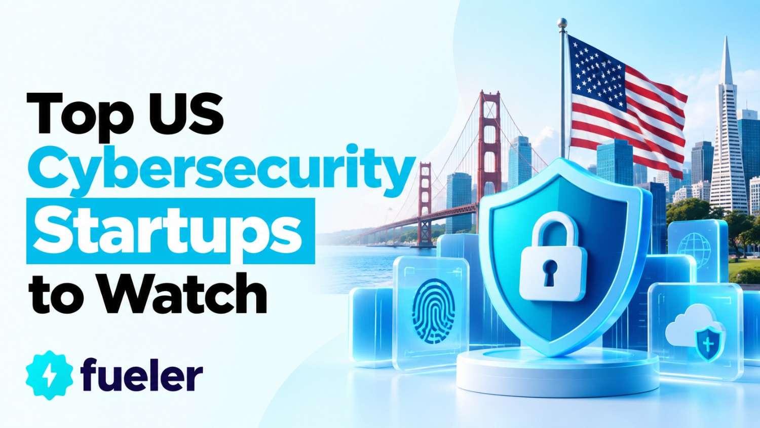 Top 10 US Cybersecurity Startups to Watch
