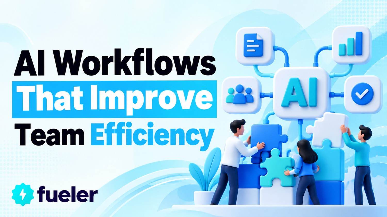 8 AI Workflows That Improve Team Efficiency