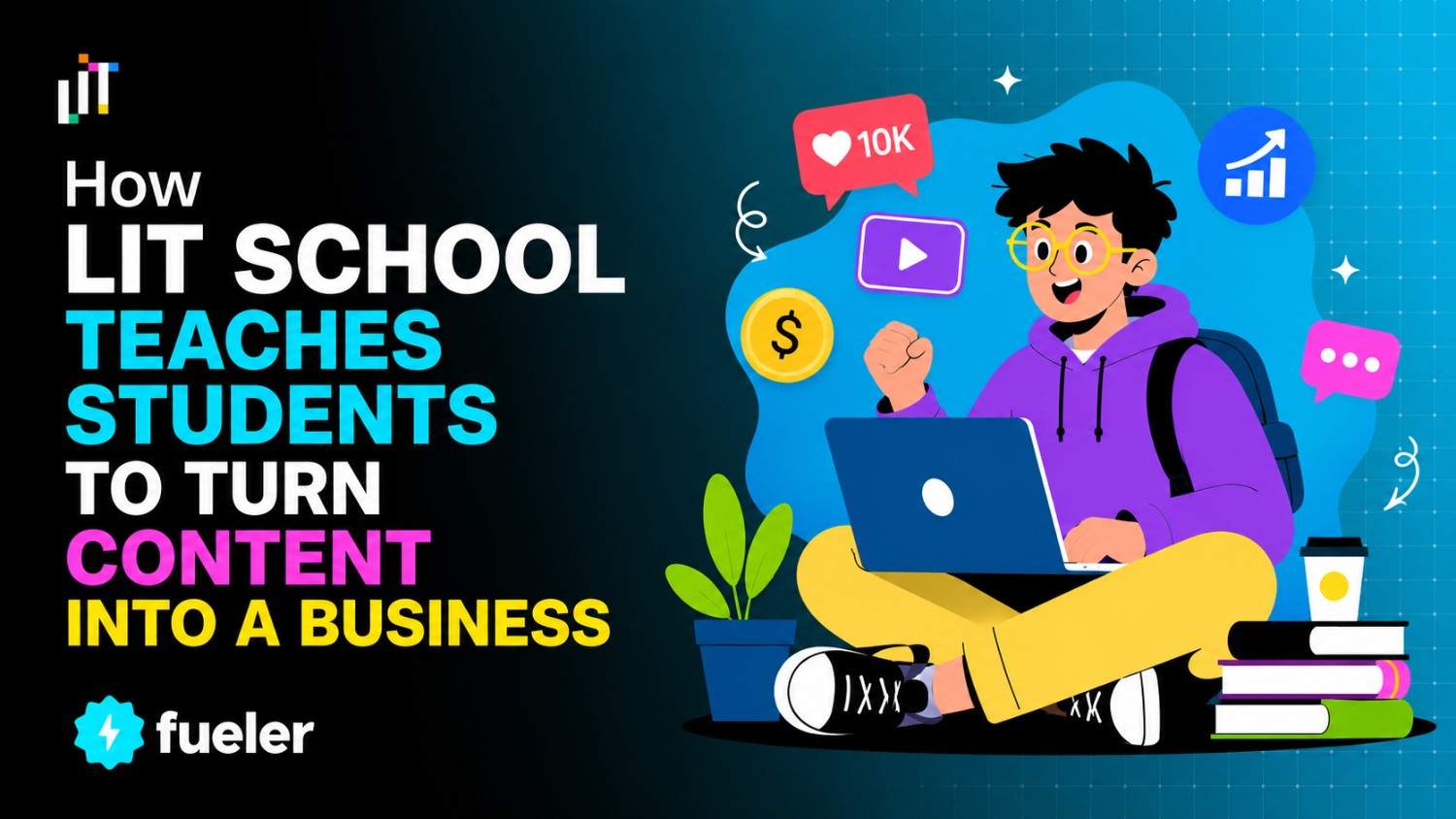 How LIT School Teaches Students to Turn Content Into a Business