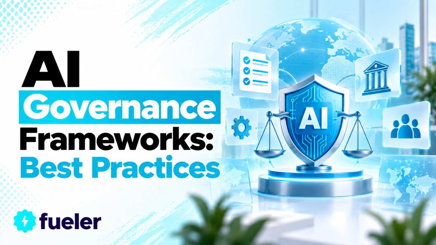 AI Governance Frameworks: Best Practices for 2026