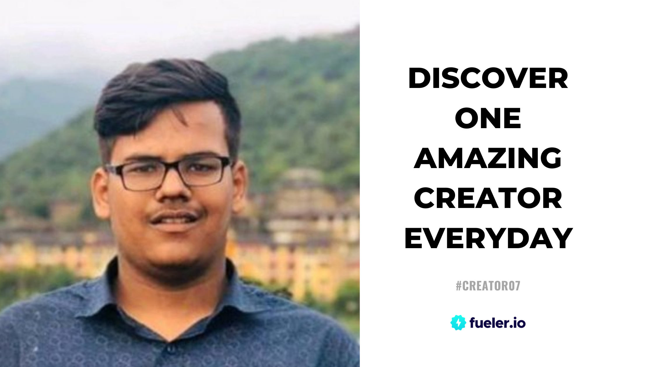 Discover One Amazing Creator Everyday #Creator07