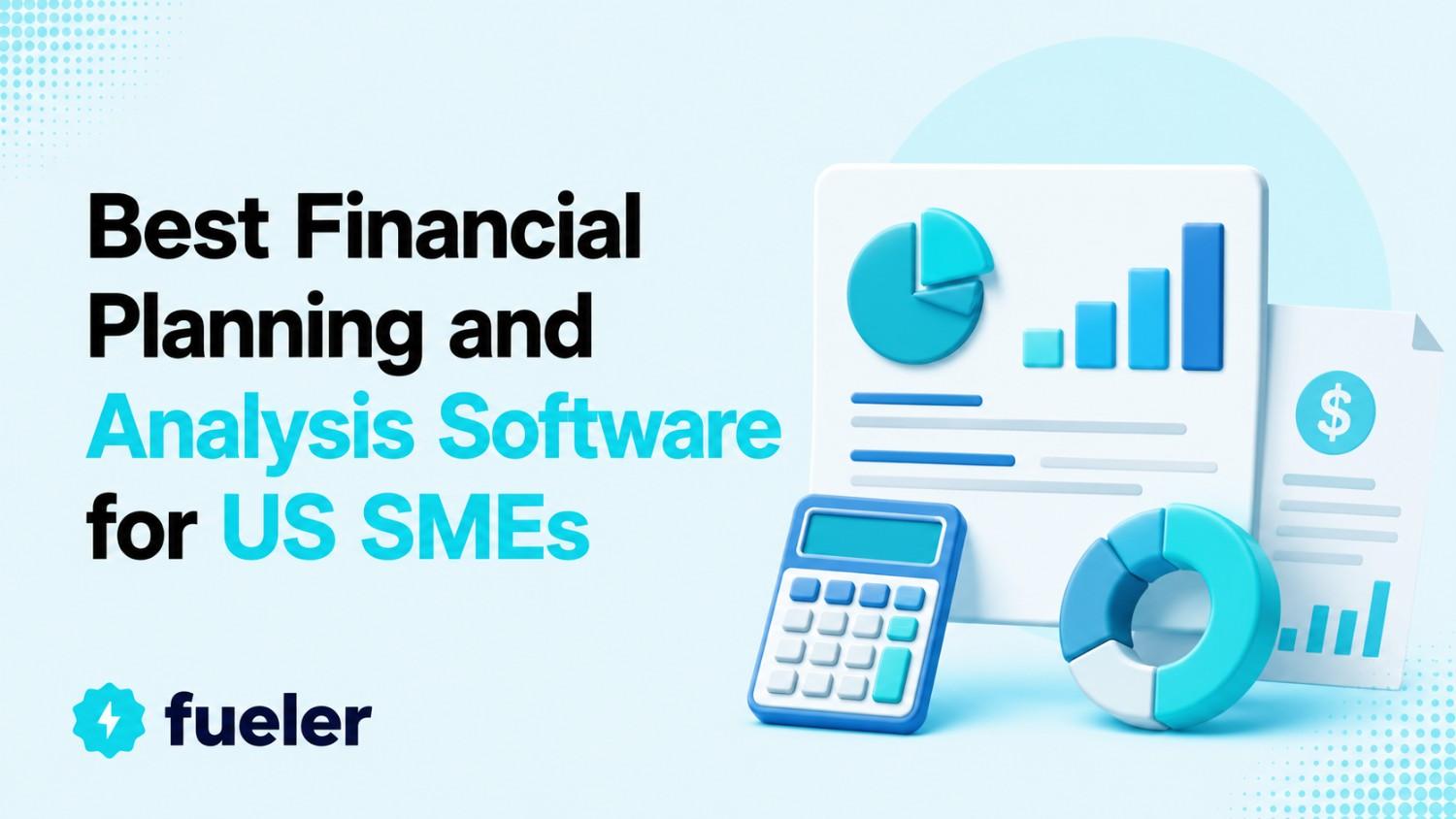 Best Financial Planning and Analysis Software for US SMEs