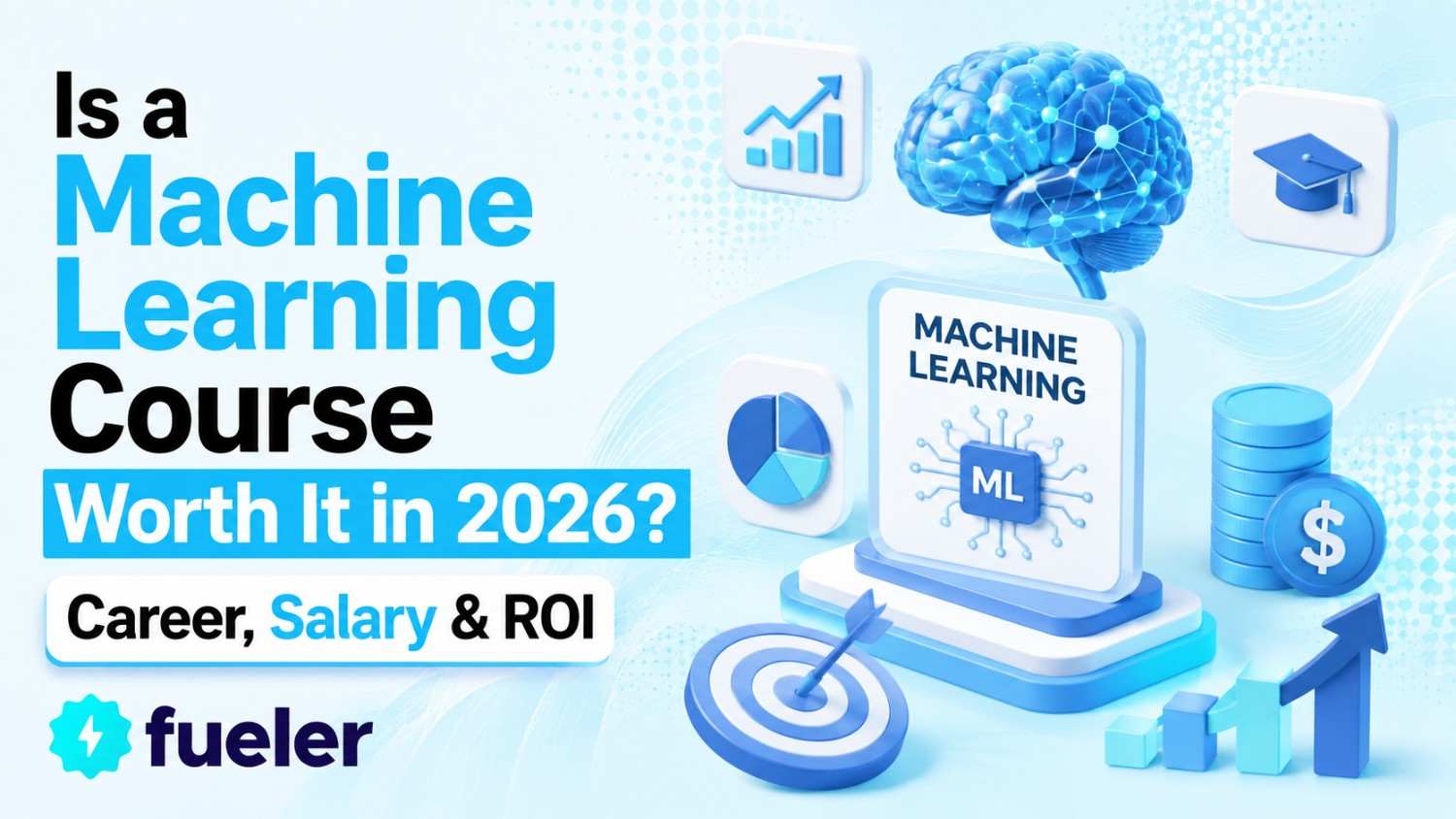 Is a Machine Learning Course Worth It in 2026? Career, Salary & ROI
