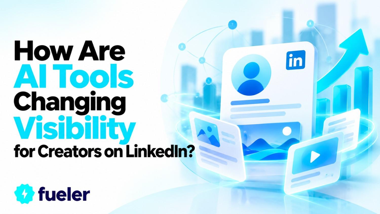 How Are AI Tools Changing Visibility for Creators on LinkedIn?