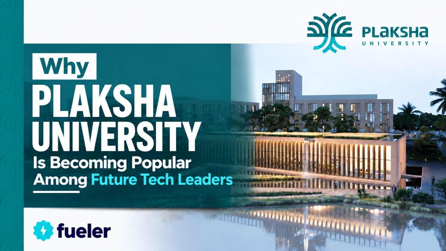 Why Plaksha University Is Becoming Popular Among Future Tech Leaders