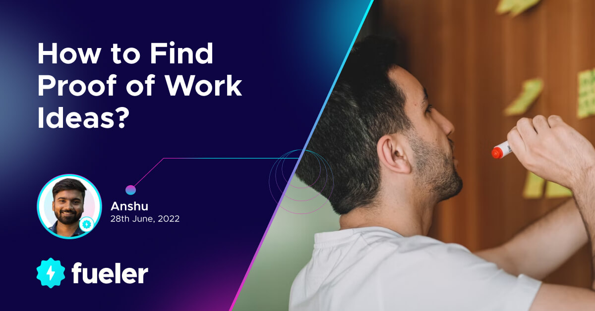 How to Find Proof of Work Ideas?