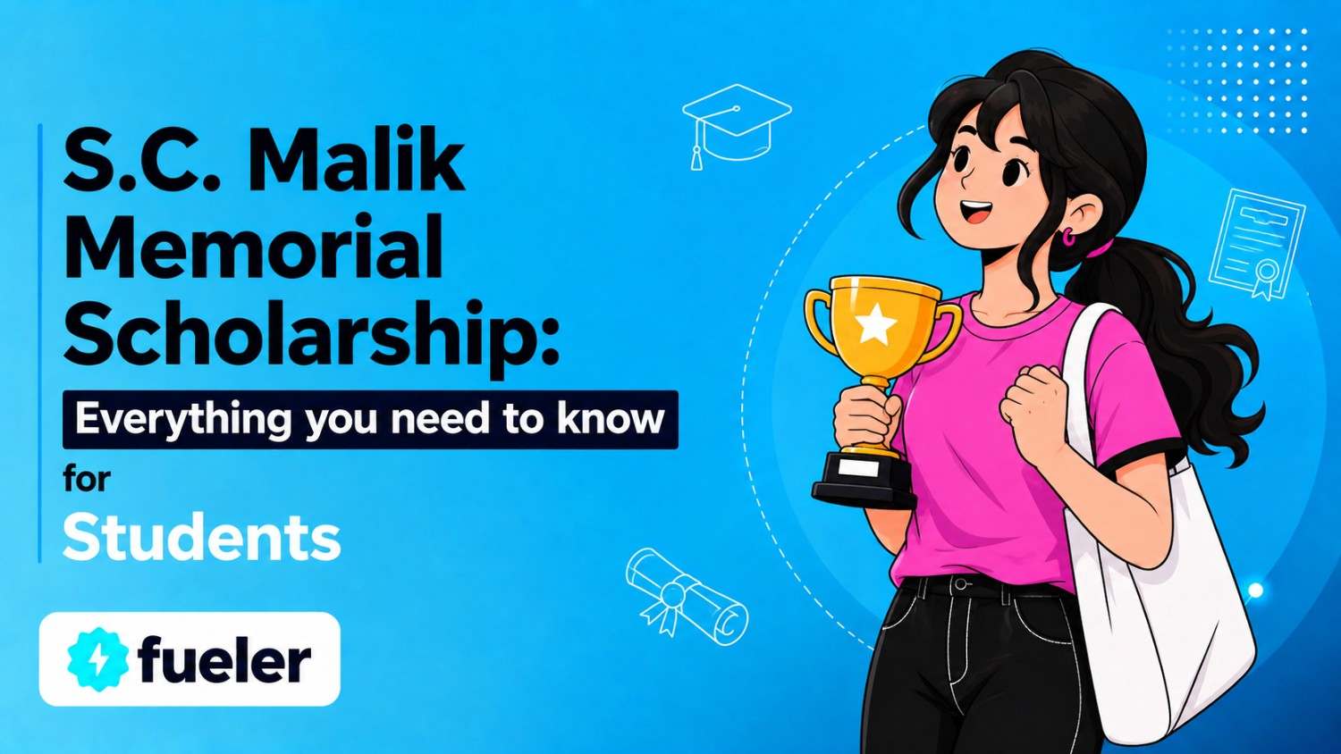 S.C. Malik Memorial Scholarship 2026: Eligibility, How to Apply, Scholarship Amount and Benefits
