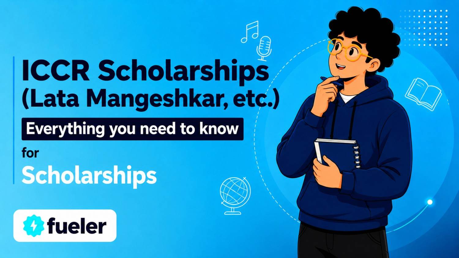 ICCR Scholarships (Lata Mangeshkar, etc.) 2026: Eligibility, How to Apply, Scholarship Amount and Benefits